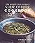 Weight Loss Surgery Slow Cooker Cookbook: 60 Quick And Easy Slow Cooker Recipes To Enjoy After Weight Loss Surgery