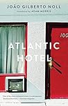 Atlantic Hotel by João Gilberto Noll