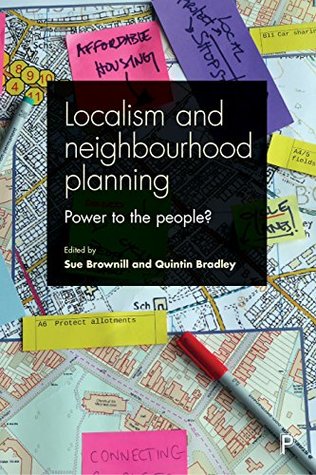 Localism and Neighbourhood Planning: Power to the People? (Kindle Edition)