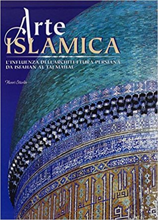 Arte islamica. L'influenza dell'architettura persiana da Isfahan al Taj Mahal