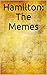 Hamilton: The Memes