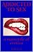 Addicted To Sex by K.  Kelly