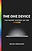 The One Device: The Secret History of the iPhone
