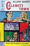 Calamity Town (Ellery Queen Detective, #16) Calamity Town (Ellery Queen Detective, #16)
