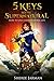 5 Keys to the Supernatural:...