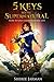 5 Keys to the Supernatural: How to Live a Supernatural Life
