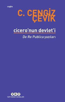 Cicero'nun Devleti: De Re Publica Yazıları