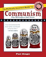 The Politically Incorrect Guide to Communism (The Politically Incorrect Guides)