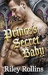 Prince's Secret Baby by Riley Rollins
