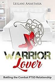 Warrior Lover: Battling the Combat PTSD Relationship