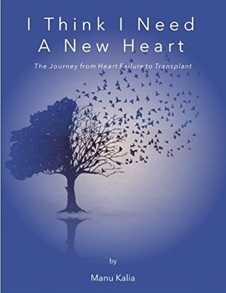 I Think I Need a New Heart: The Journey from Heart Failure to Transplant (Kindle Edition)