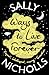 Ways to Live Forever by Sally Nicholls