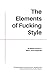 The Elements of Fucking Style