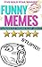 Memes: Best Funny Memes Of The Year: Over 3000 Hilarious Memes and Jokes 2017 (Joke Books, Kids Memes, Memes For Teens, Funny Books, Classic Humor LOL)