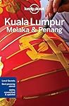 Lonely Planet Kuala Lumpur, Melaka & Penang (Travel Guide) Lonely Planet Kuala Lumpur, Melaka & Penang (Travel Guide)