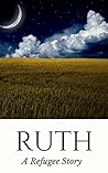 Ruth: A Refugee S...