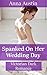 Spanked On Her Wedding Day:...