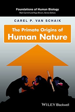 The Primate Origins of Human Nature (Foundation of Human Biology Book 2)