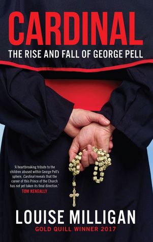 Cardinal: The Rise and Fall of George Pell