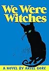 We Were Witches: ...