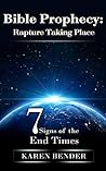Bible Prophecy: Rapture Taking Place: 7 Signs Of The End Times