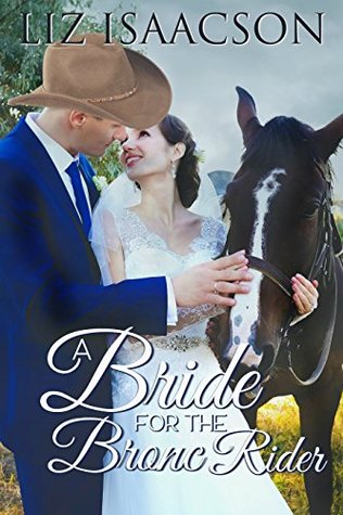 A Bride for the Bronc Rider (Brush Creek Brides, #3)