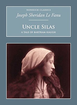 Uncle Silas: A Tale of Bartram-Haugh