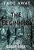 Fade Away - The Beginning