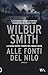 Alle fonti del Nilo by Wilbur Smith