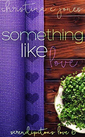 Something Like Love (Serendipitous Love, #6)