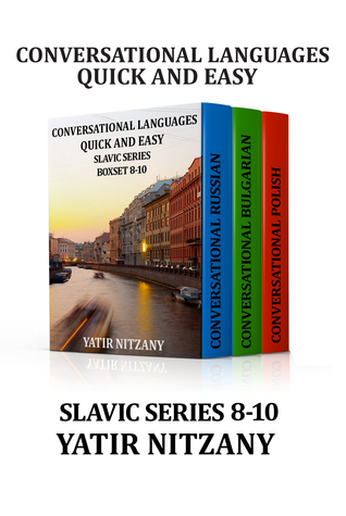 Conversational Languages Quick and Easy Boxset 8-10: Slavic Series: The Russian Language, The Bulgarian Language, and the Polish Language (ebook)