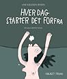 Hver dag starter det forfra by Line Kjeldsen Jensen
