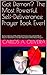 Got Demon? The Most Powerful Self-Deliverance Prayer Book Ever!: Every Individual Must Read It! Every Household Must Have It! Believers and Non-Believers Alike Must Pray It!