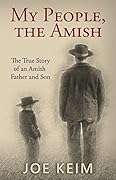 My People, the Amish: The True Story of an Amish Father and Son