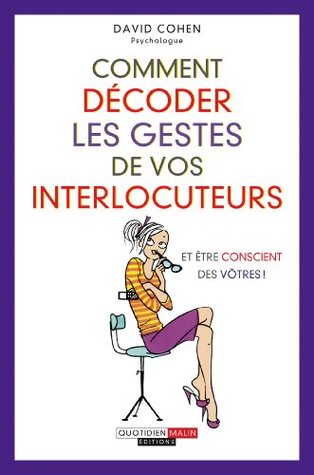 Comment décoder les gestes de vos interlocuteurs (French Edition)
