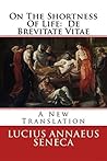 Book cover for On the Shortness of Life: A New Translation: De Brevitate Vitae: A New Translation