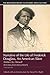 Narrative of the Life of Frederick Douglass by Frederick Douglass