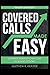 Covered Calls Made Easy: Generate Monthly Cash Flow by Selling Options
