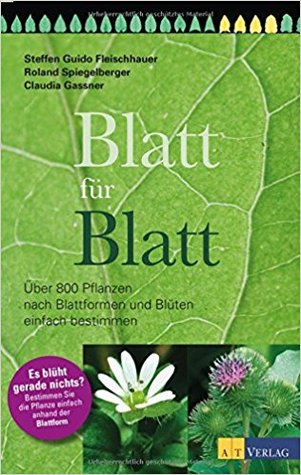 Blatt für Blatt: Über 800 Pflanzen nach Blattformen und Blüten einfach bestimmen (Paperback)
