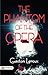 The Phantom of the Opera: Gaston Leroux's Tale of Mystery and Romance (Best Classic Horror Novels of All Time)