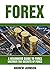 Forex: A Beginner’s Guide t...