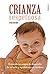 Crianza Respetuosa (Libros singulares) (Spanish Edition)