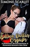 The Billion Dollar Orgasm: A Dominant Businesswoman is Pleasured Beneath Her Desk