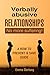Verbally Abusive Relationships: No more suffering! A how to Prevent & Save guide.