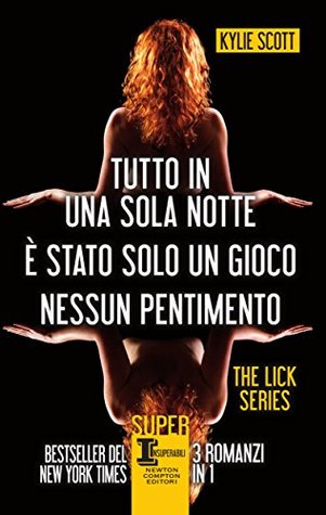 Tutto in una sola notte / È stato solo un gioco / Nessun pentimento (The Lick)