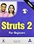 Struts 2 for Beginners [with CD-ROM]