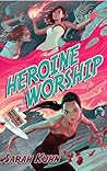 Heroine Worship by Sarah Kuhn