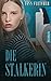 Die Stalkerin (German Edition)