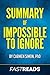 Summary of Impossible to Ignore: Includes Key Takeaways & Analysis