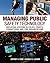 Managing Public Safety Technology: Deploying Systems in Police, Courts, Corrections, and Fire Organizations